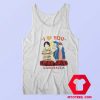 I Love You to the Upside Down and Back Tank Top