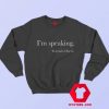 Im Speaking Kamala Vice President 2020 Sweatshirt