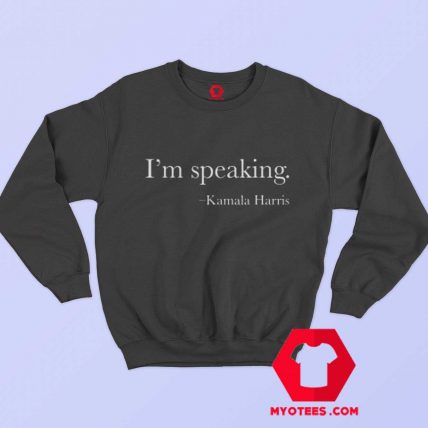 Im Speaking Kamala Vice President 2020 Sweatshirt