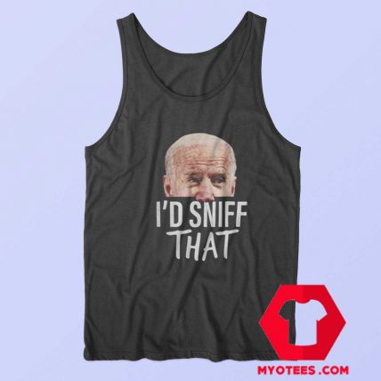 Joe Biden Id Sniff That Funny Parody Tank Top