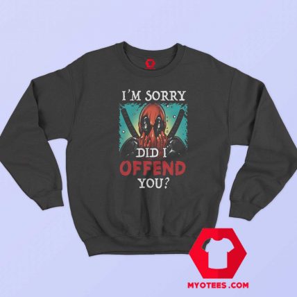 Marvel Deadpool Did I Offend You Sweatshirt