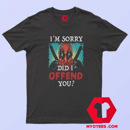 Marvel Deadpool Did I Offend You T Shirt 1