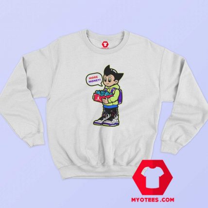 More Shoe Money Astroboy Air Jordan Sweatshirt