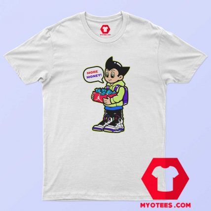 More Shoe Money Astroboy Air Jordan T Shirt