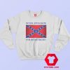 Never Apologize For Being Right Sweatshirt