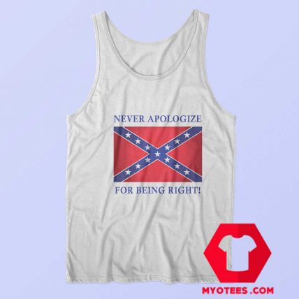 Never Apologize For Being Right Unisex Tank Top