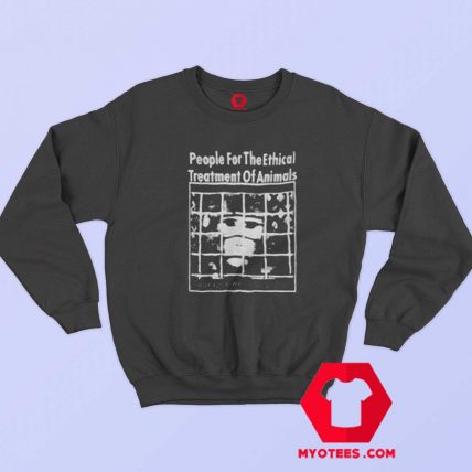 People For The Ethical Treatment Of Animals Sweatshirt