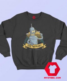 Save Planet Kill Humans Bender Futurama Sweatshirt