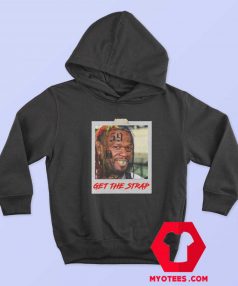 50 Cent Mashup Get The Strap Unisex Hoodie