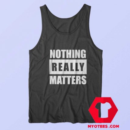 BLM Parody Nothing Really Matters Tank Top