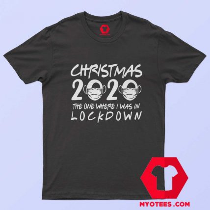 Christmas In Lockdown 2020 Unisex T Shirt