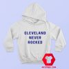 Cleveland Never Rocked Unisex Adult Hoodie