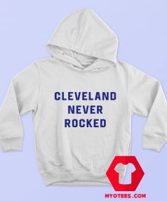 Cleveland Never Rocked Unisex Adult Hoodie