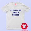 Cleveland Never Rocked Unisex Adult T Shirt