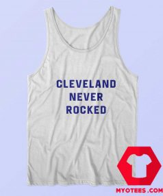 Cleveland Never Rocked Unisex Adult Tank Top