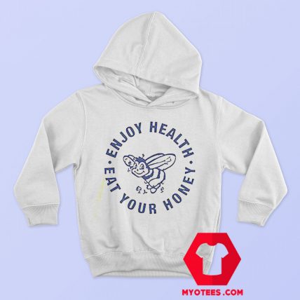 Enjoy Health Eat Your Honey Unisex Hoodie