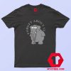 Funny Forget About It Elephant Unisex T Shirt