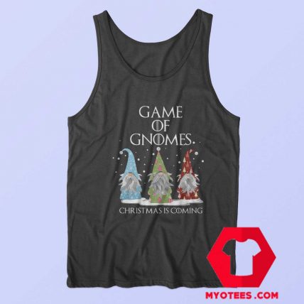 Game Of Gnomes Christmas Is Coming Three Tank Top