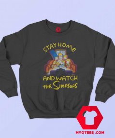 Stay Home And Watch The Simpsons Sweatshirt