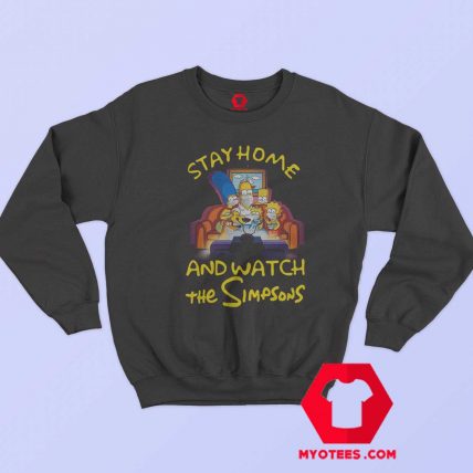 Stay Home And Watch The Simpsons Sweatshirt