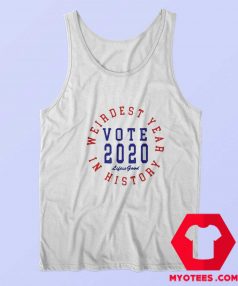 Weirdest Year In History Vote 2020 Tank Top