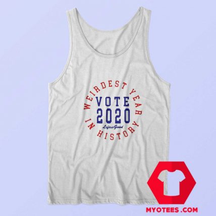 Weirdest Year In History Vote 2020 Tank Top