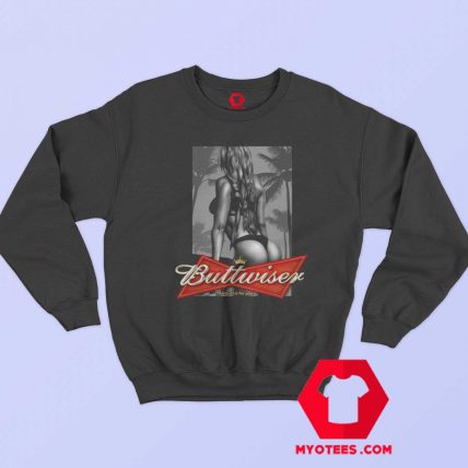 Buttwiser Babe Funny Parody Sweatshirt