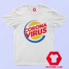 Funny Burger King Corona Virus Parody T Shirt