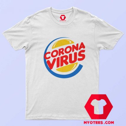 Funny Burger King Corona Virus Parody T Shirt