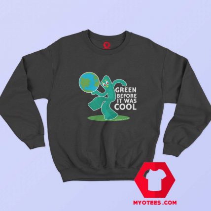 Gumby Green Before It Was Cool Earth Planet Sweatshirt