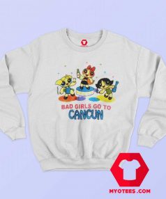 Powerpuff Girls Cancun Novelty Unisex Sweatshirt