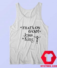 Thats On GOD Kanye West Jesus Is King Tank Top