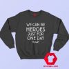 We Can Be Heroes David Bowie Sweatshirt