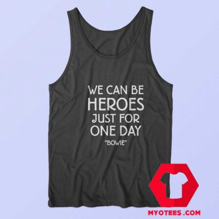 We Can Be Heroes David Bowie Tank Top