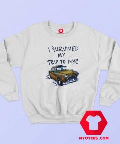 I Survived My Trip To NYC T Unisex Sweatshirt