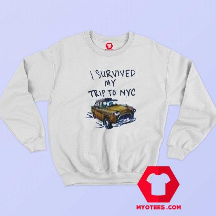 I Survived My Trip To NYC T Unisex Sweatshirt