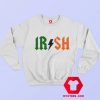 Kiss Parody St Patricks Day Funny Drinking Sweatshirt