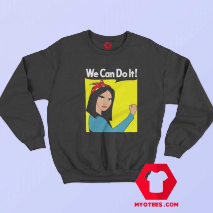 Mulan Can Do It We Can Do It Poster Parody Sweatshirt