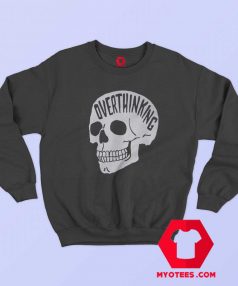 Overthinking Brain Skull Unisex Sweatshirt