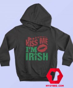 St Patrick Kiss Me Im Irish Graphic Unisex Hoodie