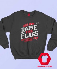 Time Super Bowl Champions Raise The Flags Sweatshirt