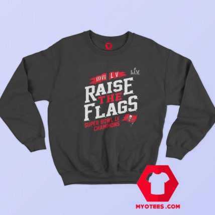 Time Super Bowl Champions Raise The Flags Sweatshirt