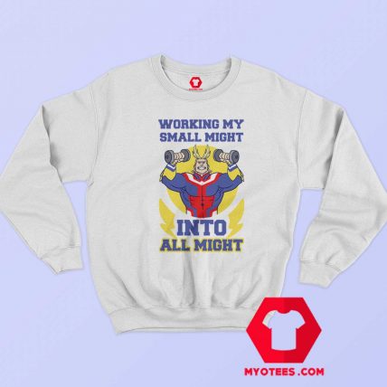 Boku No Hero Working My Small Might Sweatshirt