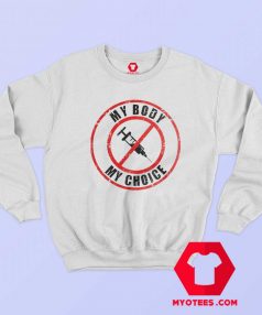 Funny My Body My Choice Unisex Sweatshirt