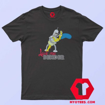 Futurama Love Me Bender Simpsons T Shirt