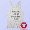 Hang On Let Me Overthink This Unisex Tank Top