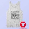 Id Rather Be Listening To Smooth Tank Top