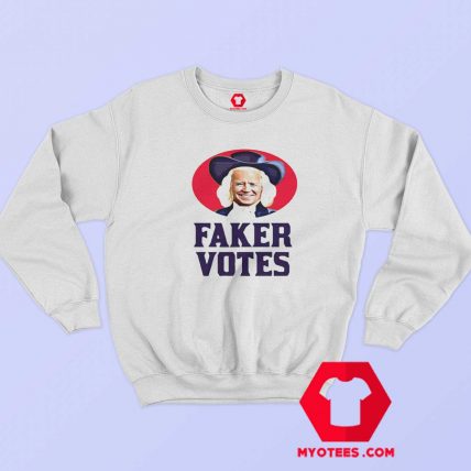 Sleepy Joe Faker Votes Parody Political Sweatshirt