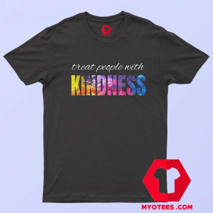 Treat People With Kindness Unisex T Shirt