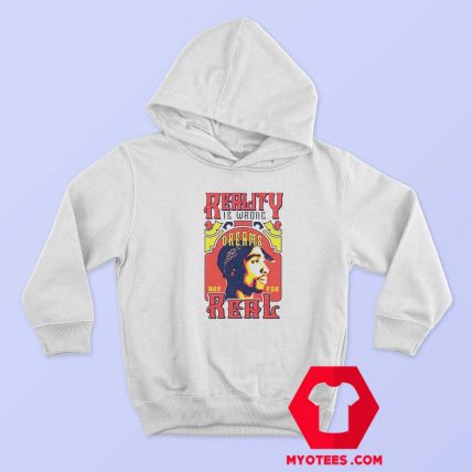 Tupac Reality Is Wrong Words Are Real Hoodie